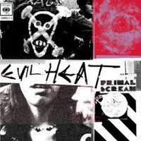 Primal Scream, Evil Heat