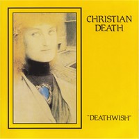 Christian Death, Deathwish