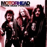 Motrhead, Stone Dead Forever