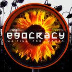 Waiting For Words, Egocracy