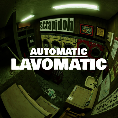 Scrapidoh, Automatic Lavomatic