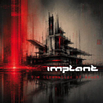 Implant, The Kinematics Of Doubt
